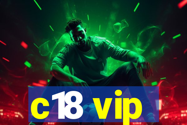 c18 vip